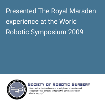 Presented the royal marsden experience at the world robotic symposium 2009